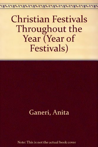 Beispielbild fr Christian Festivals Throughout the Year (Year of Festivals) zum Verkauf von SecondSale