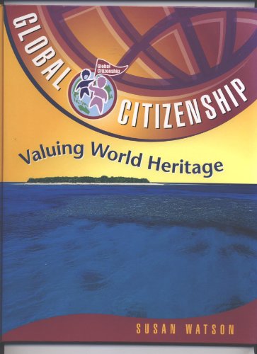 Imagen de archivo de Valuing World Heritage (Global Citizenship) a la venta por Better World Books