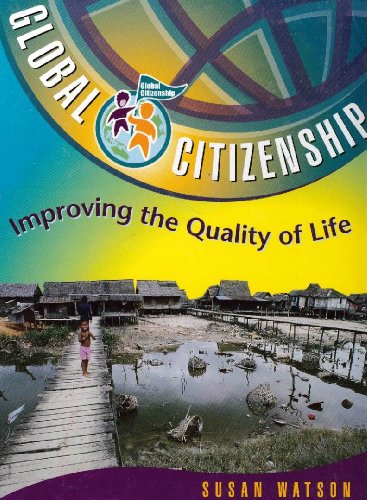 Imagen de archivo de Improving the Quality of Life (Global Citizenship) a la venta por HPB-Emerald