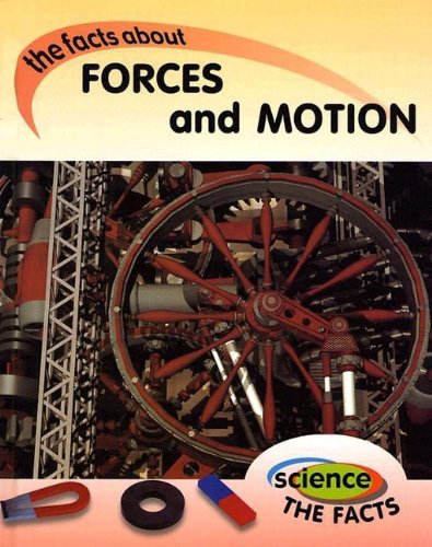Beispielbild fr Forces and Motion: the facts about (Science the Facts) zum Verkauf von Wonder Book