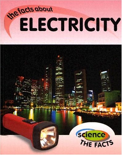 Imagen de archivo de The Facts about Electricity a la venta por Better World Books