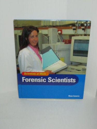 Forensic Scientists (Scientists at Work) (9781583405451) by Inserra, Rose