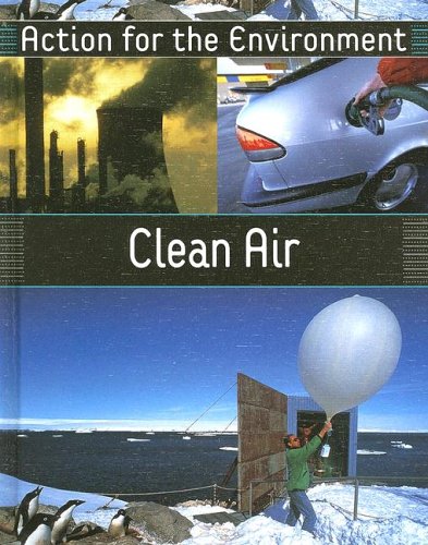 Beispielbild fr Clean Air (ACTION FOR THE ENVIRONMENT) zum Verkauf von More Than Words