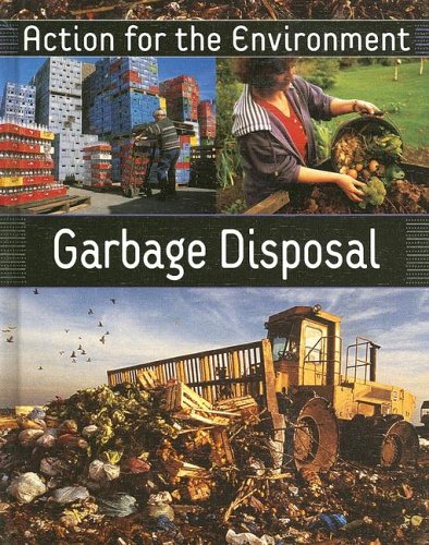 9781583405956: Garbage Disposal (ACTION FOR THE ENVIRONMENT)