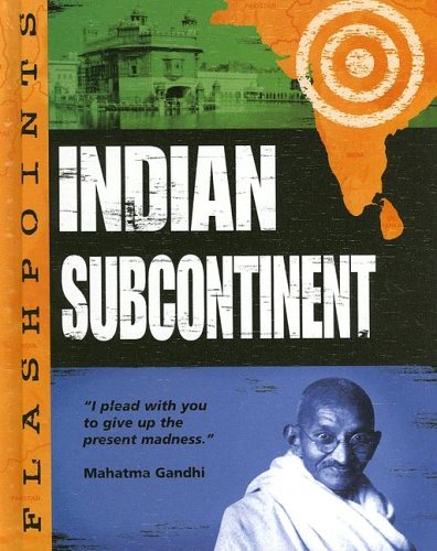 The Indian Subcontinent (Flashpoints) (9781583406021) by Ganeri, Anita