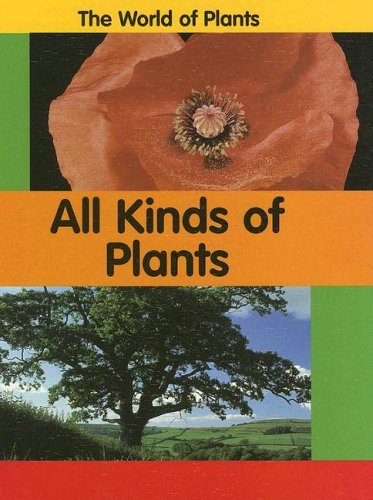 Beispielbild fr All Kinds Of Plants (The World of Plants) zum Verkauf von Irish Booksellers