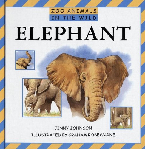 Stock image for Elephant (Zoo Animals in the Wild) for sale by zeebooks