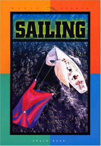 Sailing (World of Sports (Smart Apple Media Hardcover)) (9781583406717) by Bach, Julie S