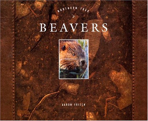 Beavers (9781583406786) by Frisch, Aaron