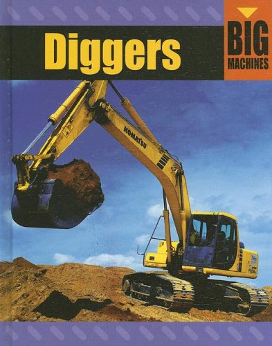 9781583407011: Diggers (BIG MACHINES)