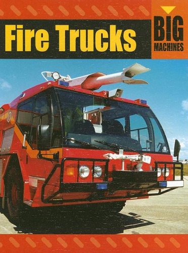 9781583407042: Fire Trucks (BIG MACHINES)