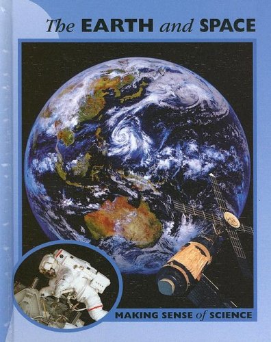 9781583407134: The Earth In Space (Making Sense of Science)