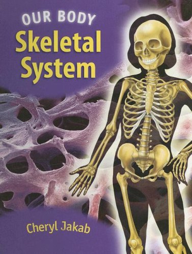 Beispielbild fr Our Body Skeletal System zum Verkauf von Better World Books