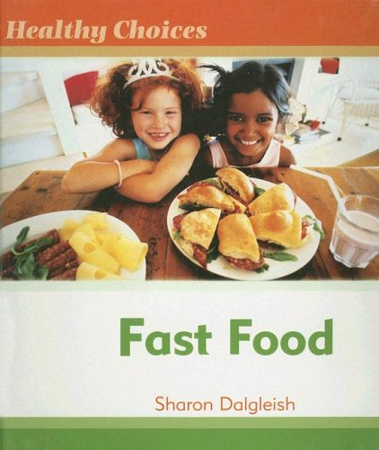 Beispielbild fr Fast Food - Healthy Choices zum Verkauf von Better World Books