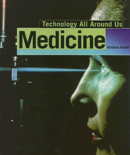 9781583407516: Medicine (Technology All Around Us)