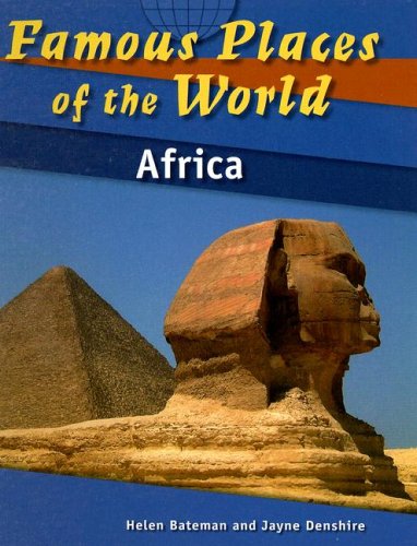 Africa (Famous Places of the World) (9781583407998) by Bateman, Helen; Denshire, Jayne