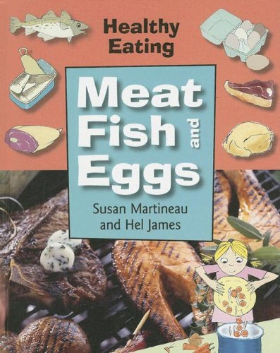 Meat and Fish (Healthy Eating) (9781583408933) by Martineau, Susan