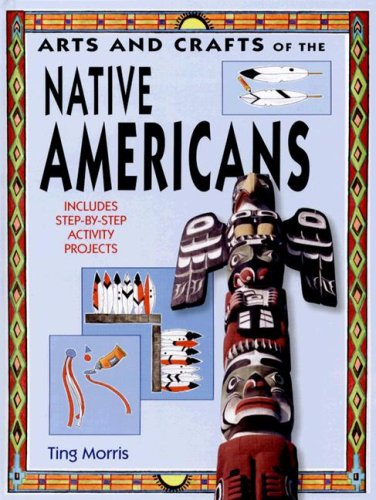 Beispielbild fr Arts and Crafts of the Native Americans zum Verkauf von Better World Books