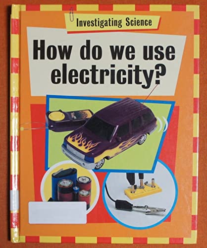 Beispielbild fr How Do We Use Electricity? zum Verkauf von Better World Books