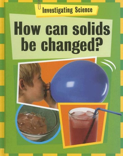 Beispielbild fr How Can Solids Be Changed? zum Verkauf von Better World Books