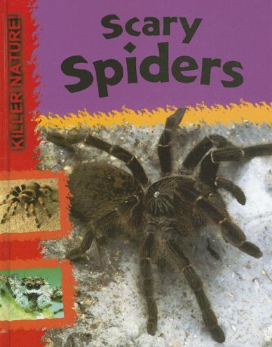 Beispielbild fr Scary Spiders (Killer Nature!) zum Verkauf von Wonder Book