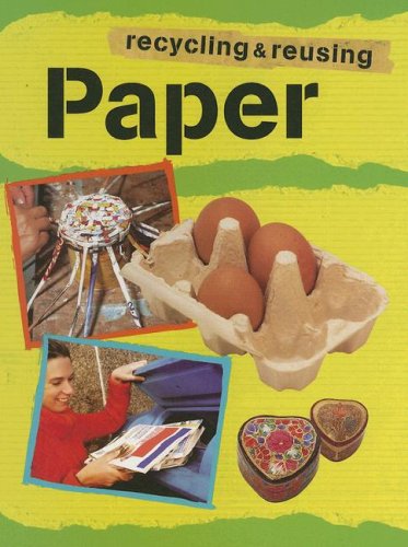 9781583409404: Paper (Recycling and Re-using Materials)