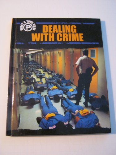 Dealing With Crime (What's Your View) (9781583409725) by Anderson, Judith