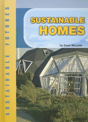 Sustainable Homes (Sustainable Futures) (9781583409824) by McLeish, Ewan