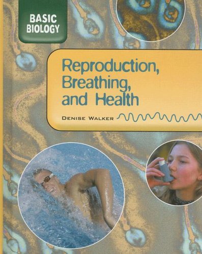 Stock image for Reproduction, Breathing, and Health for sale by Better World Books