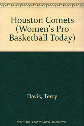 Stock image for The History of the Houston Comets (Women's Pro Basketball Today) for sale by SecondSale