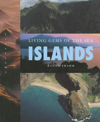 Stock image for Islands: Living Gems of the Sea (LifeViews) (Life on Earth) for sale by The Book Cellar, LLC