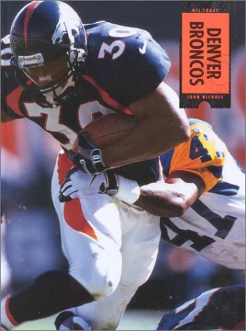 Imagen de archivo de Denver Broncos (NFL Today (Creative Education Hardcover)) a la venta por ThriftBooks-Dallas