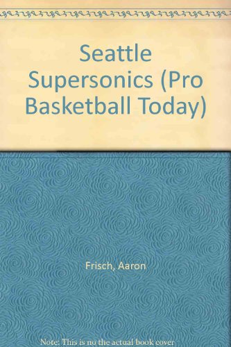 Beispielbild fr The History of the Seattle Supersonics zum Verkauf von Better World Books