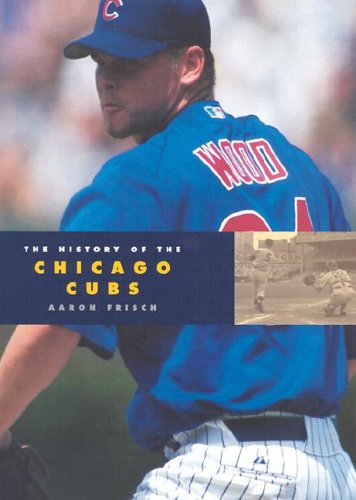 9781583412039: The History of the Chicago Cubs (Baseball Series)