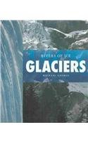 Imagen de archivo de Glaciers: Rivers of Ice (Lifeviews) a la venta por HPB-Emerald