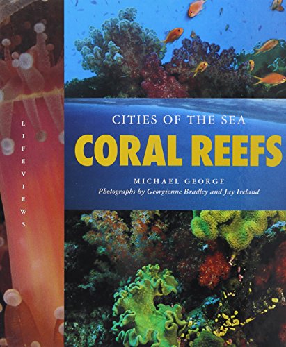 9781583412541: Coral Reefs: Cities of the Sea (Lifeviews S.)