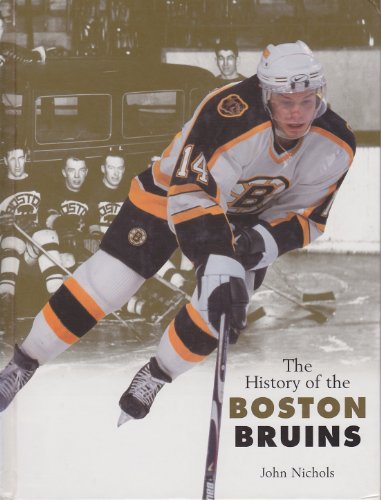 9781583412756: The History of the Boston Bruins (Stanley Cup Champions)