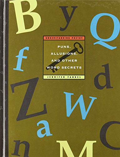 Puns, Allusions, and Other Word Secrets: Understanding Poetry (9781583413418) by Fandel, Jennifer