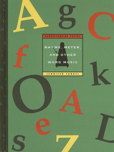 Rhyme, Meter, and Other Word Music: Understanding Poetry (9781583413425) by Fandel, Jennifer