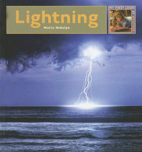 Lightning (My First Look At: Weather) (9781583414507) by Maria Hidalgo