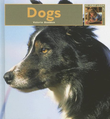 9781583414583: Dogs (My First Look at Pets)