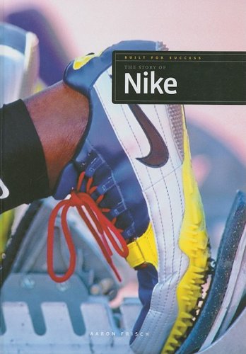 Beispielbild fr The Story of Nike (Built for Success) zum Verkauf von SecondSale