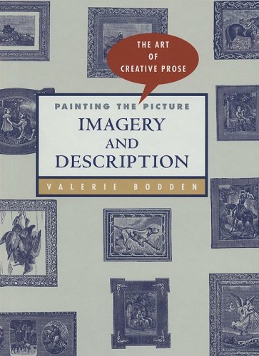 9781583416235: Painting the Picture: Imagery and Description (The Art of Creative Prose)