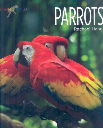 9781583416570: Parrots (Living Wild)