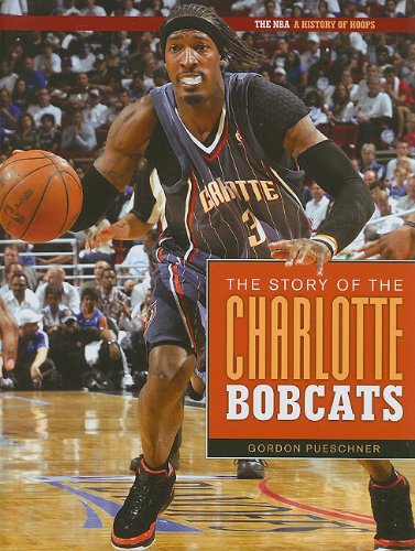 Stock image for The Story of the Charlotte Bobcats (The NBA: a History of Hoops) for sale by Irish Booksellers