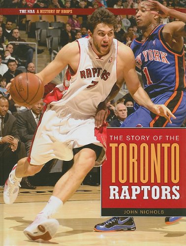 9781583419632: The Story of the Toronto Raptors (The NBA: a History of Hoops)