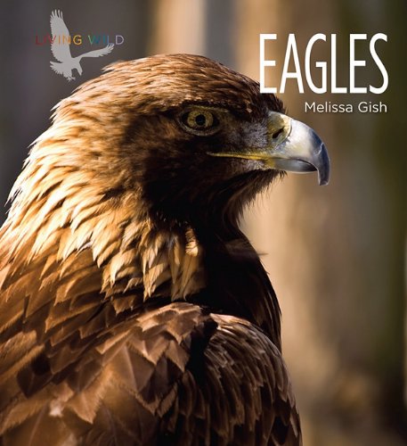 Stock image for Eagles (Living Wild (Hardcover)) for sale by dsmbooks