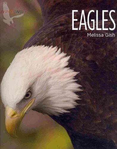 9781583419687: Eagles (Living Wild)