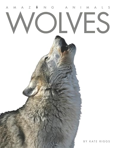 Stock image for Amazing Animals - Classic Edition: Wolves Hardcover for sale by GoldenWavesOfBooks