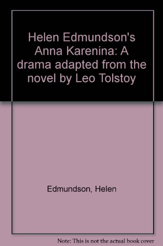 Imagen de archivo de Helen Edmundson's Anna Karenina: A drama adapted from the novel by Leo Tolstoy a la venta por HPB Inc.